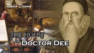 The House of Doctor Dee - Peter Ackroyd | Radio Drama