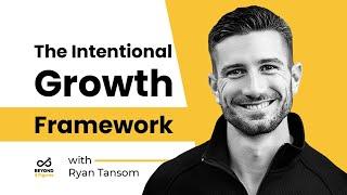 Unveiling the Path to Intentional Growth with Ryan Tansom