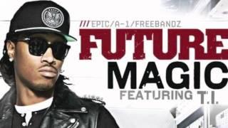 Future f. T.I. - "Magic" (Official Remix) [HD]