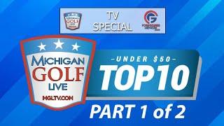 Michigan's Top 10 Courses For Under $50 - Part 1 of 2