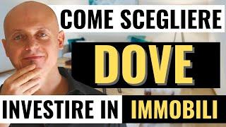 Come scegliere dove investire in immobili