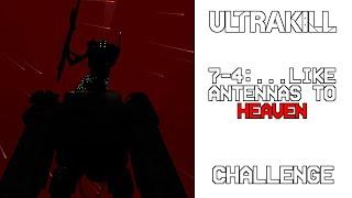 ULTRAKILL 7-4: ...LIKE ANTENNAS TO HEAVEN - (CHALLENGE)