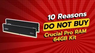 10 Reasons NOT to Buy Crucial Pro RAM 64GB Kit ️