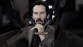 Karma says about Life - Keanu Reeves #shorts #life #motivation #inspiration #quotes #fyp #mindset