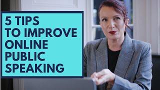 TOP 5 ONLINE PUBLIC SPEAKING TIPS - HOW TO BE THE BEST ONLINE!