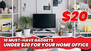 The Ultimate Home Office Experience: Top 10 Gadgets for Under $20!