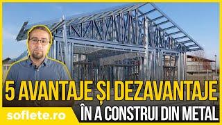 5 AVANTAJE ȘI DEZAVANTAJE în a construi CASE pe STRUCTURĂ METALICĂ!