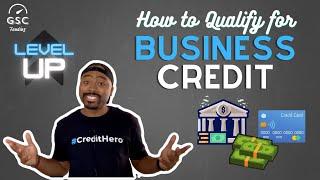 How to Qualify for Business Credit | 8 Keys to Having a Credible & Legitimate Business