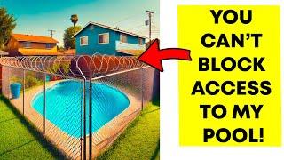 Entitled Neighbor Erected a Barbed Wire Fence Through My Yard and Blocked My Pool—I Fought Back!