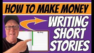 How to Make Money Writing Stories | Get Paid to Write Short Stories