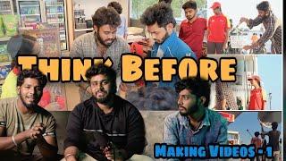 Think Before | BTS & Making | Part-1 @AkashJ