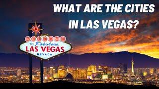 CITIES IN LAS VEGAS - HENDERSON, LAS VEGAS, NORTH LAS VEGAS