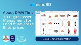 echo3D | 3D Digital Asset Management (3D DAM) for Food & Beverage Enterprises Workshop