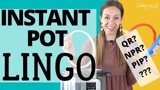 Instant Pot Lingo-  Learning The Language of The Instant Pot