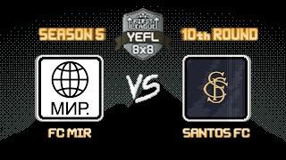 10th Round YEFL 8x8 S5 «FIRST LEAGUE» - FC MIR 2-2 Santos FC