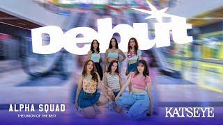 [4K DANCE COVER IN PUBLIC] - KATSEYE (캣츠아이) "Debut" - ALPHA SQUAD