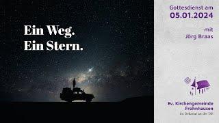 Gottesdienst am 05. Januar - Live "Ein Weg. Ein Stern."