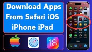 How to Download Apps from Safari iOS 18 | How to install Apps From Safari on iPhone & iPad - iOS 18