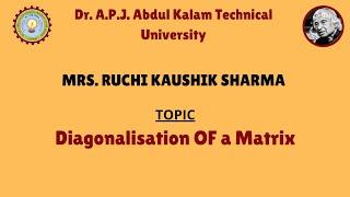 Diagonalisation OF a Matrix by Mrs.Ruchi Kaushik Sharma | AKTU Digital   Education