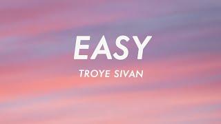 Troye Sivan - Easy (Lyrics)