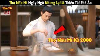 Review Phim: Thợ Nấu Mì Ngây Thơ Nhưng Lại là Thiên Tài Phá Án | Tóm Tắt Phim Trinh Thám Hay