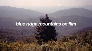 a blue ridge mountain road trip on film