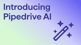 Pipedrive AI - For smarter, faster sales