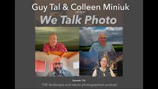 We Talk Photo with Guy Tal & Colleen Miniuk