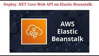 Deploy .NET Core Web API on AWS Elastic Beanstalk - In Hindi | Sukhraj | @SukhrajMohammad