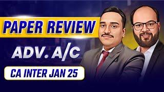 CA Inter Adv. A/C Jan 25 Paper Review | Adv. Accounts Paper Analysis | Paper Hard or Easy? | ICAI 25