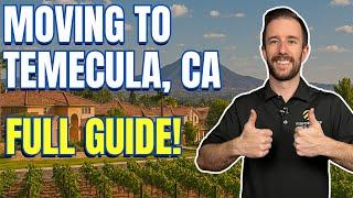 Living in Temecula, CA: The ULTIMATE Full Guide | Everything You Need to Know Before Moving!
