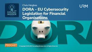 InfoSec Insider Podcast - DORA - EU Cybersecurity Legislation for Financial Organisations