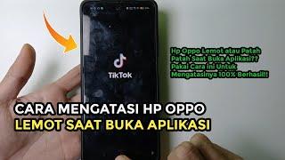 Cara Mengatasi Hp Oppo Lemot Saat Buka Aplikasi | Setting Agar Hp Oppo Tidak Lemot