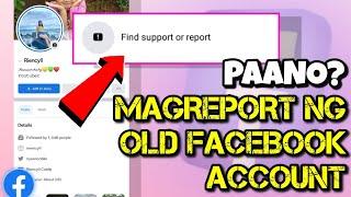 PAANO MAGREPORT NG OLD FACEBOOK ACCOUNT | Riencyll Cabile