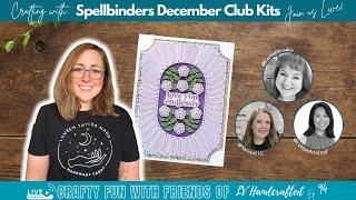  Live Replay: Crafty Fun with Friends with Spellbinders December Club Kits