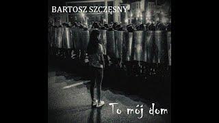 To mój dom - Bartosz Szczęsny