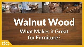 Walnut Wood: What Makes it Great for Furniture?