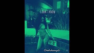 OneTakeMyah - I Don’t Know