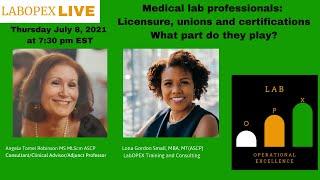 LabOPEX Live:  Licensure, unions and certifications,  what part do they play?