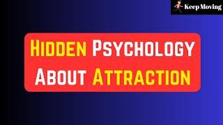 Hidden Psychology Behind Attraction – What You Didn’t Know!