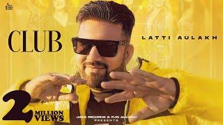 Club (Official Video) Latti Aulakh | Punjabi Songs 2022 |Jass Records