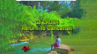 BK DJ Crush   Return To Dancehall   2023 Dancehall Hits Mix