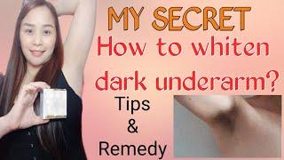 HOW TO WHITEN DARK UNDERARM | MY SECRET| TIPS & REMEDY