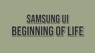 Samsung UI - Beginning of Life