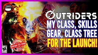 OUTRIDERS | My Setup For The FULL LAUNCH! Class, Skills, Gear, and Class Tree! 2