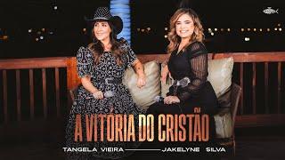 Tangela Vieira Feat Jakelyne Silva - A Vitória do Cristão | Clipe Oficial