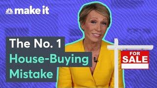 Barbara Corcoran: First Time Home Buyers' Most Common Mistakes