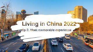 GLOBALink | Living in China 2022 - Ep 2: Most memorable experience