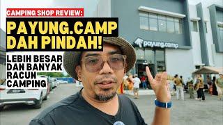 Kedai PAYUNG.CAMP dah pindah! Lebih besar dan banyak racun camping #mykhalishjourney