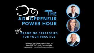 The Docpreneur Power Hour | Episode 2: Branding